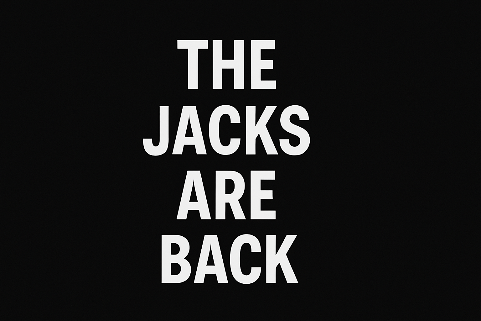 The Jacks Are Back